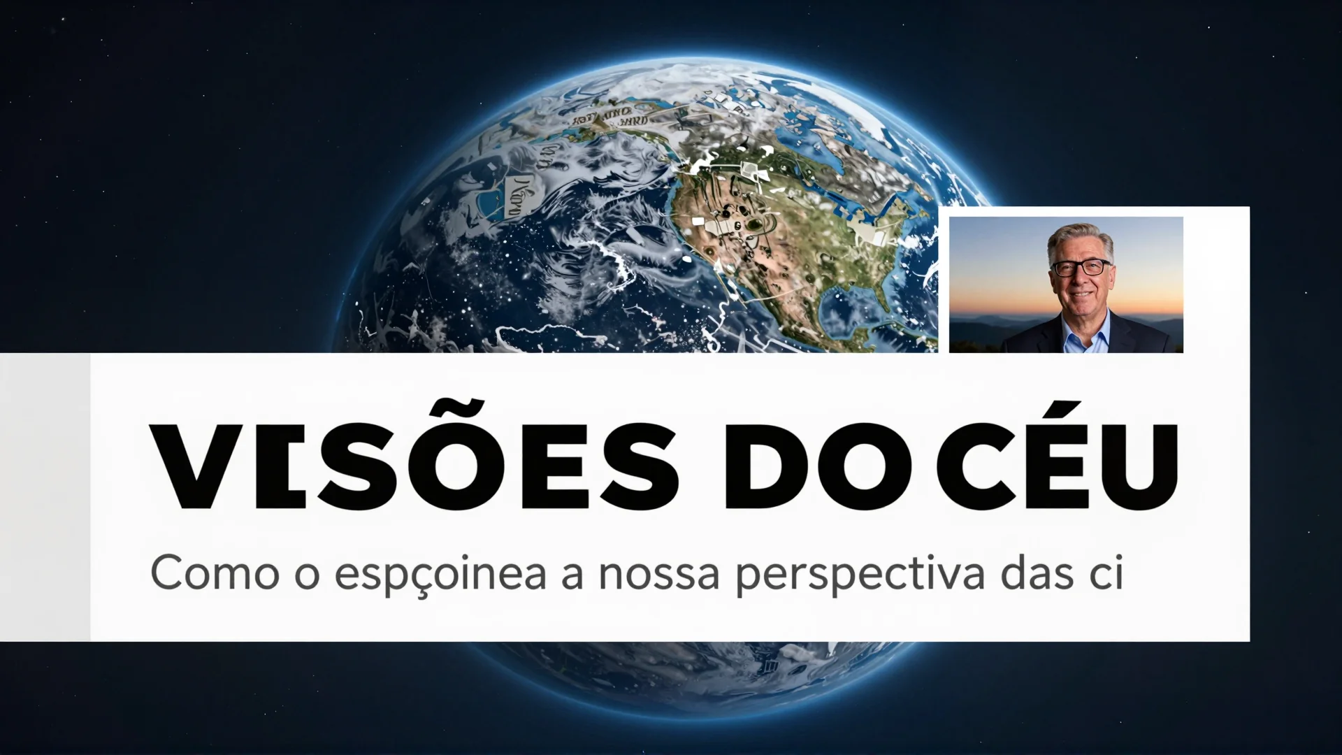 Visões do Céu: Como o espaço muda a nossa perspectiva das cidades