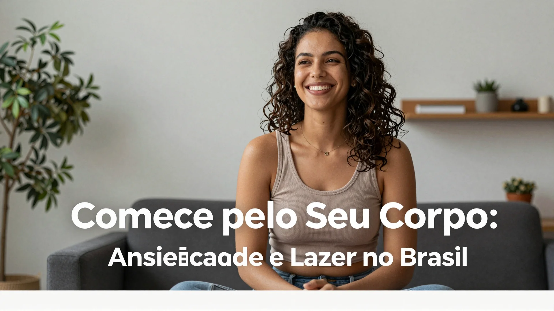 Comece pelo Seu Corpo: Ansiedade e Lazer no Brasil