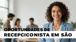 Oportunidades de Recepcionista em So Paulo Guia Completo das Vagas Atuais