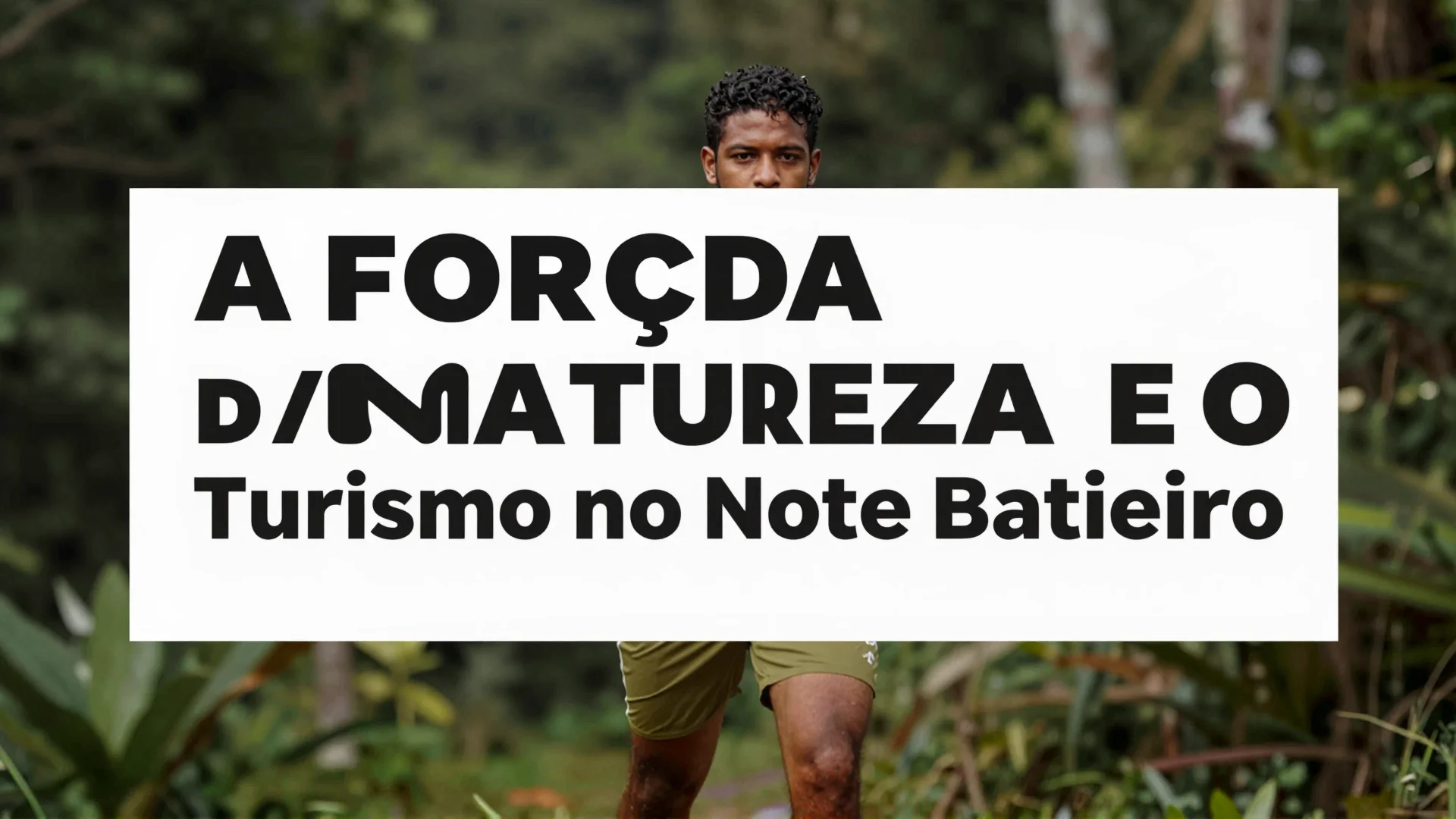 A Força da Natureza e o Turismo no Norte Brasileiro