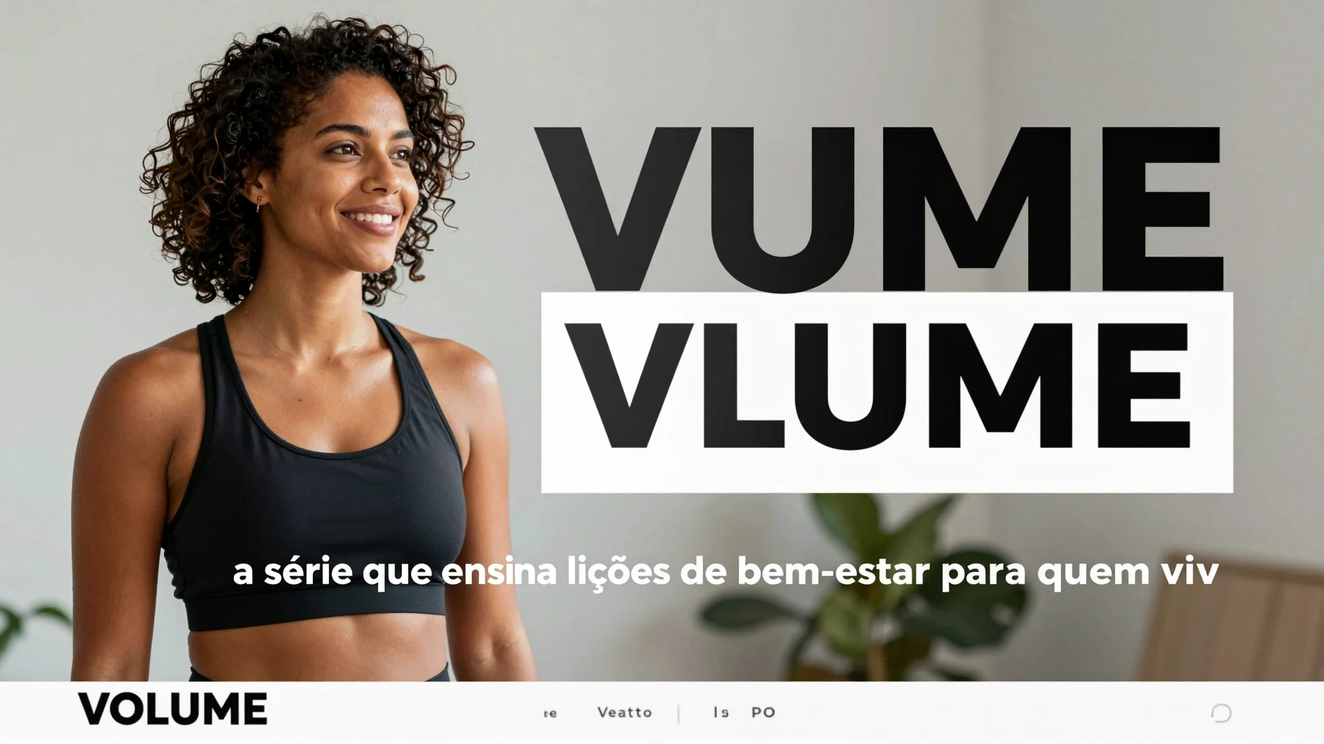 Volume: a série que ensina lições de bem-estar para quem vive em constante conexão