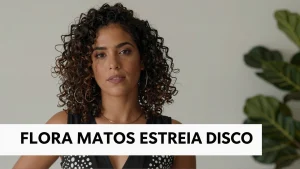 Flora Matos Estreia Disco Msica e Tecnologia Unem Foras