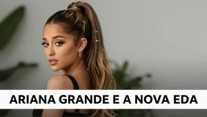 Ariana Grande e a Nova Era Musical Um Retorno Triunfante no Brasil