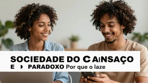 Sociedade do Cansao e o Paradoxo da Cultura Por que o lazer digital nos esgota