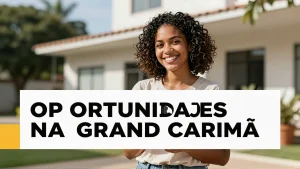 Oportunidades na Grand Carim veja como se inscrever na nova vaga