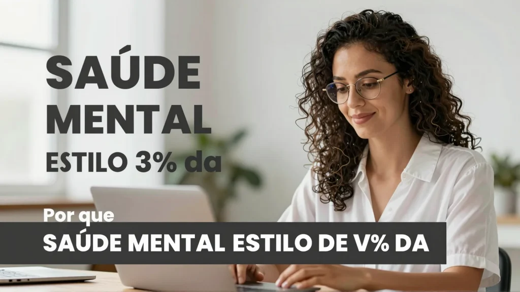 Sade Mental e Estilo de Vida Por Que Alocar Mais que 3 da Verba  Essencial
