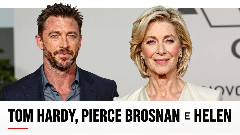 Tom Hardy Pierce Brosnan e Helen Mirren Retornam O Novo Foco do Entretenimento