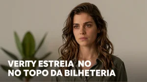 Verity estreia no topo da bilheteria brasileira e supera Vingadores Ultimato  o