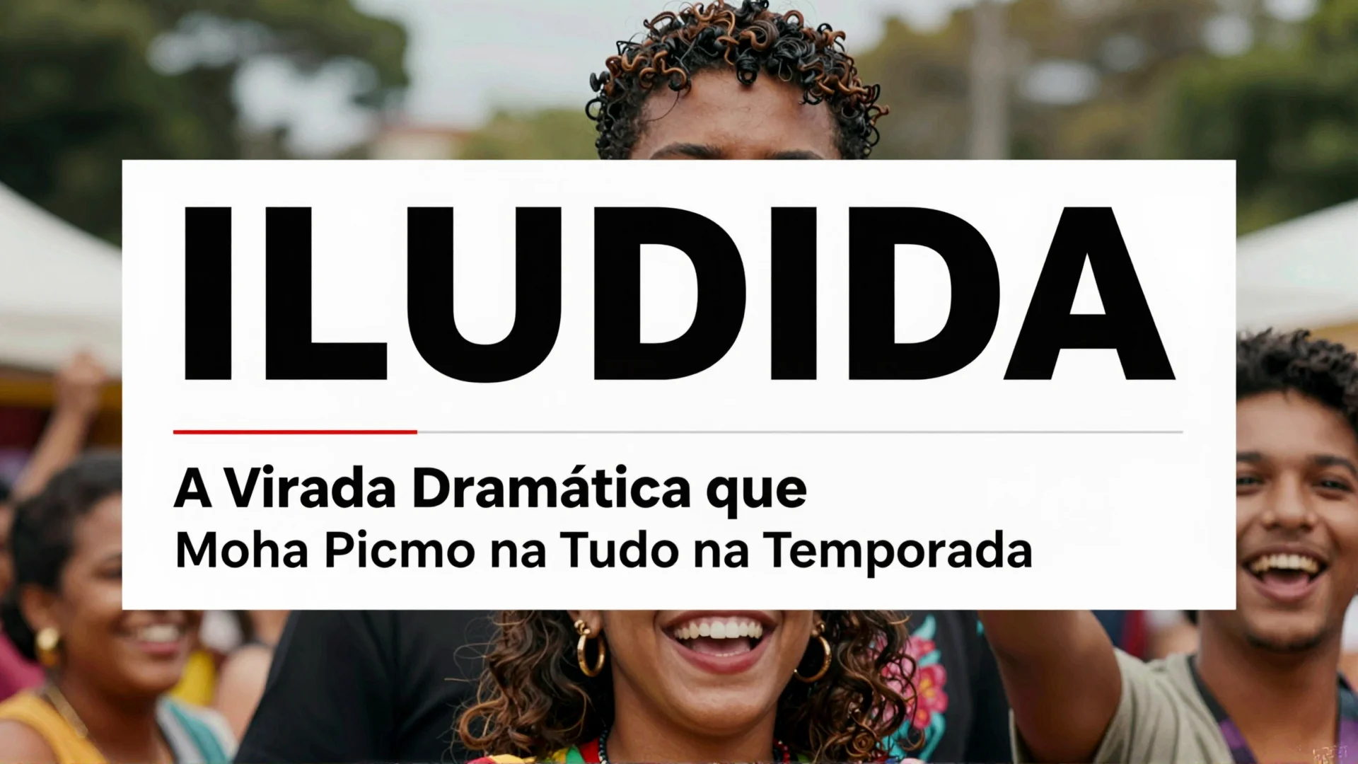 Iludida: A Virada Dramática que Muda Tudo na Temporada