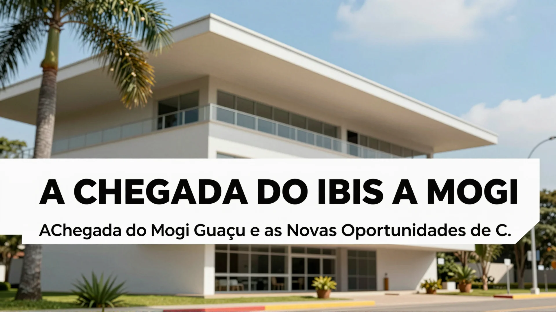 A Chegada do Ibis a Mogi Guaçu e as Novas Oportunidades de Carreira