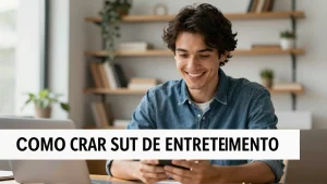 Como criar seu site de entretenimento sem ser um expert em tecnologia