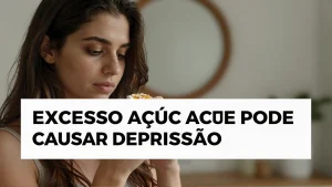 Excesso acar pode causar depresso o que a cincia revela sobre nossa dieta